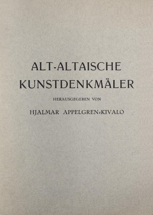 Hjalmar Appelgren-Kivalo. Alt-Altaische Kunstdenkmäler. Briefe und Bildermaterial von J.R. Aspelins Reisen in Sibirien und der Mongolei 1887-1889. Helsingfors: 1931.